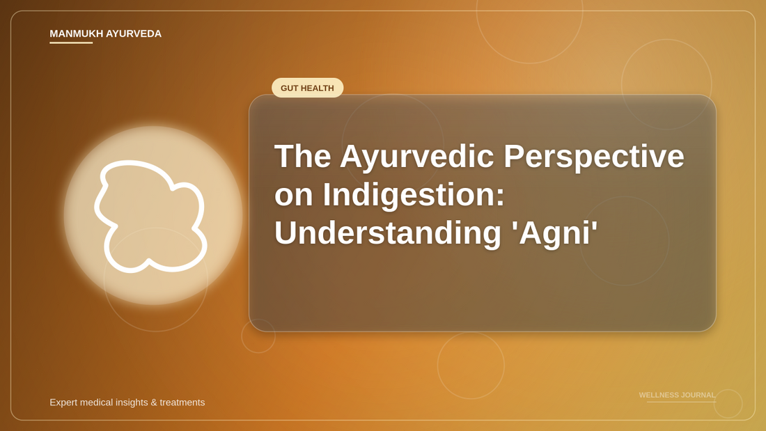 The Ayurvedic Perspective on Indigestion: Understanding 'Agni'