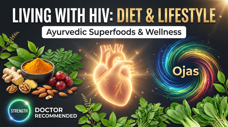 Translation missing: hi.Living with HIV: Diet, Lifestyle, and Ayurvedic Wellness (आहार और जीवन शैली)