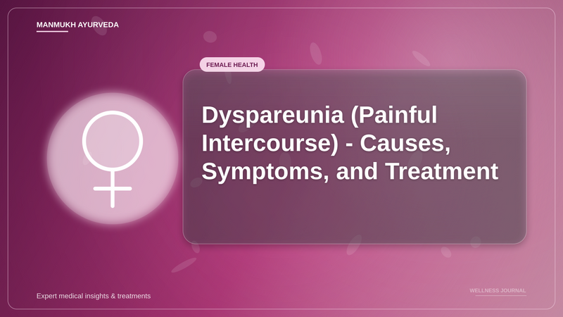 Translation missing: hi.Dyspareunia (Painful Intercourse) - Causes, Symptoms, and Treatment