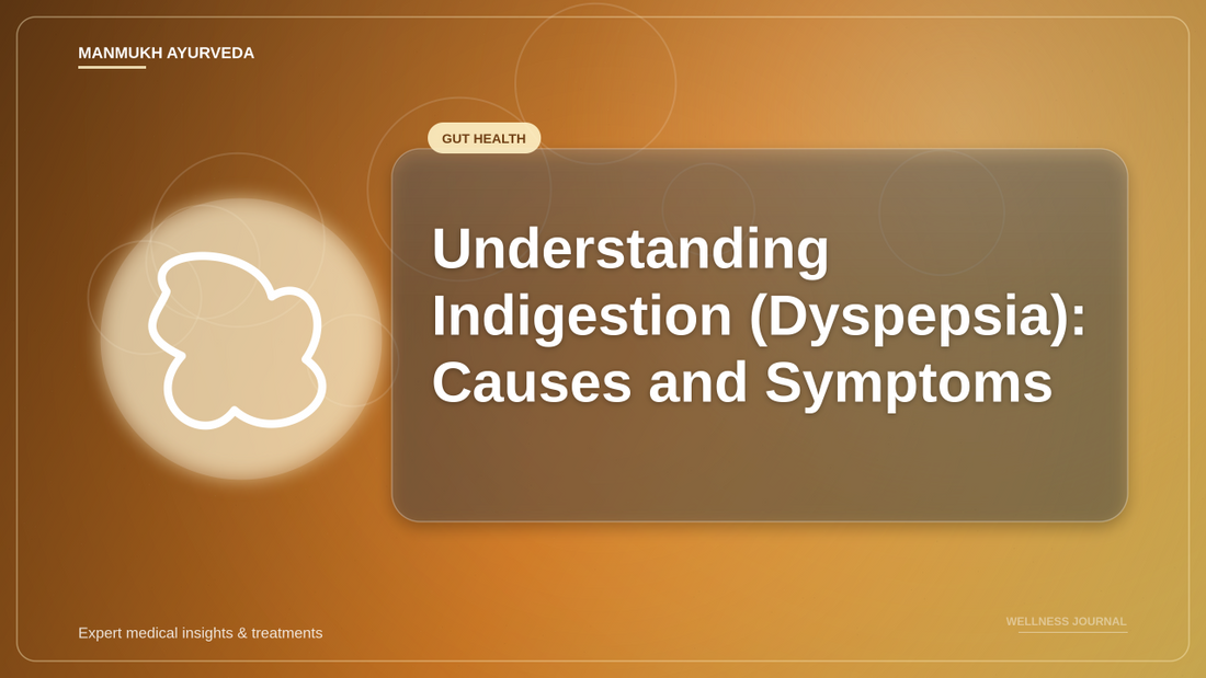 Understanding Indigestion (Dyspepsia): Causes and Symptoms