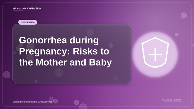 Translation missing: hi.Gonorrhea during Pregnancy: Risks to the Mother and Baby