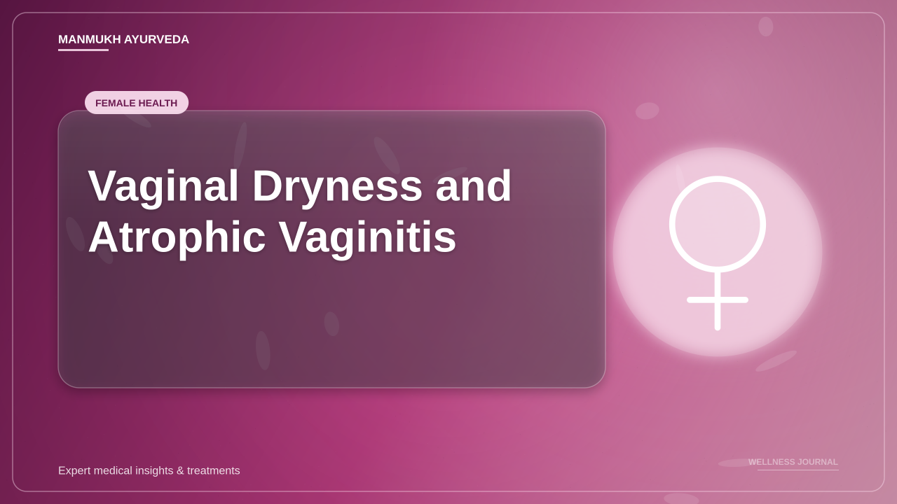 Vaginal Dryness and Atrophic Vaginitis
