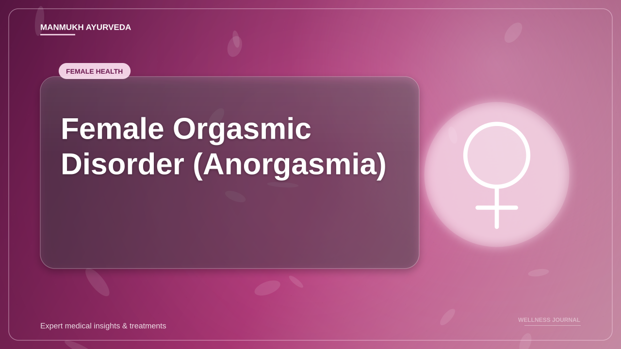 Female Orgasmic Disorder (Anorgasmia)