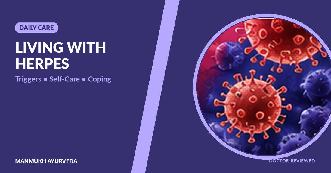 Living with herpes - triggers self care daily management and coping