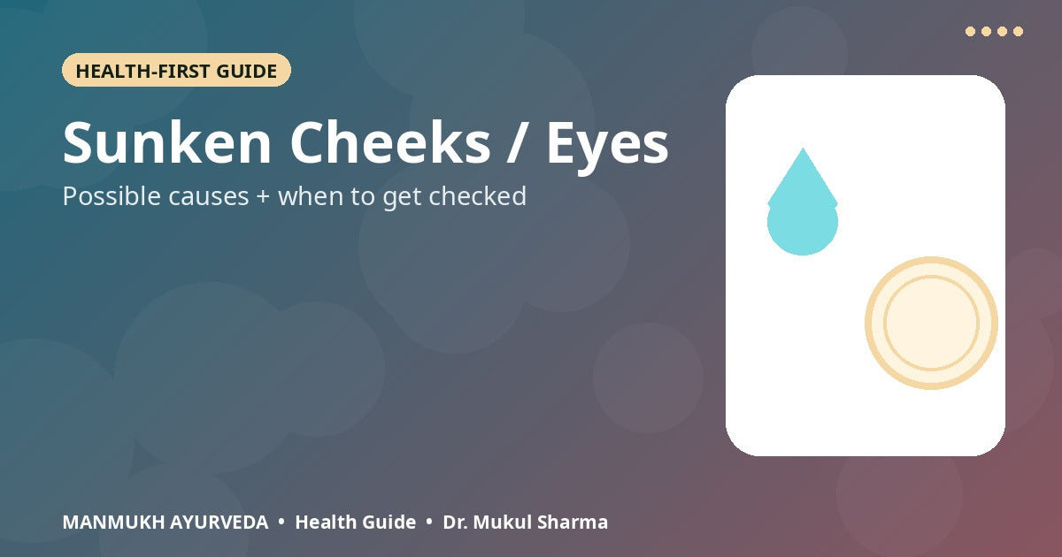 Sunken cheeks and eyes possible health causes and when to get checked
