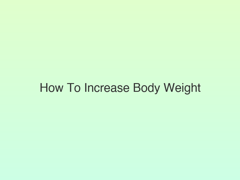 Translation missing: hi.How To Increase Body Weight