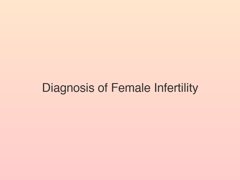 Translation missing: hi.Diagnosis of Female Infertility