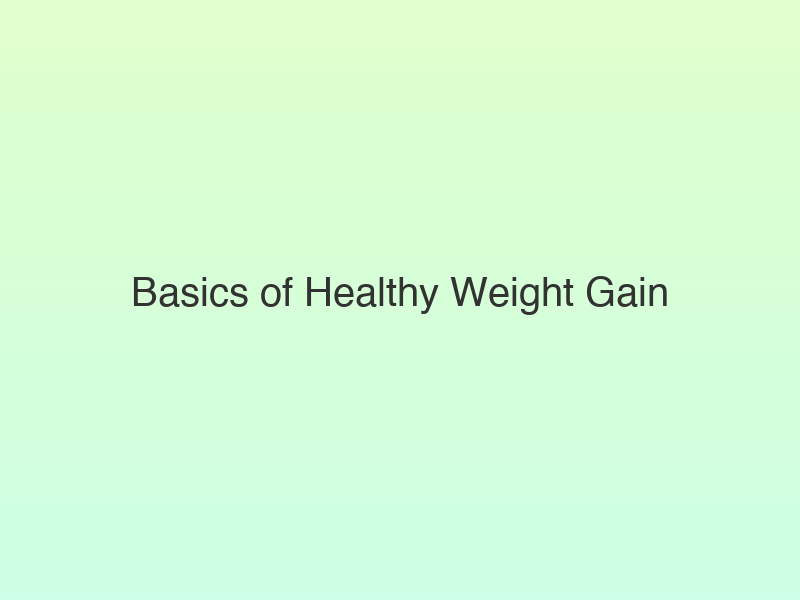 Translation missing: hi.Basics of Healthy Weight Gain