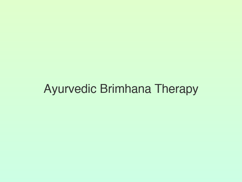 Translation missing: hi.Ayurvedic Brimhana Therapy