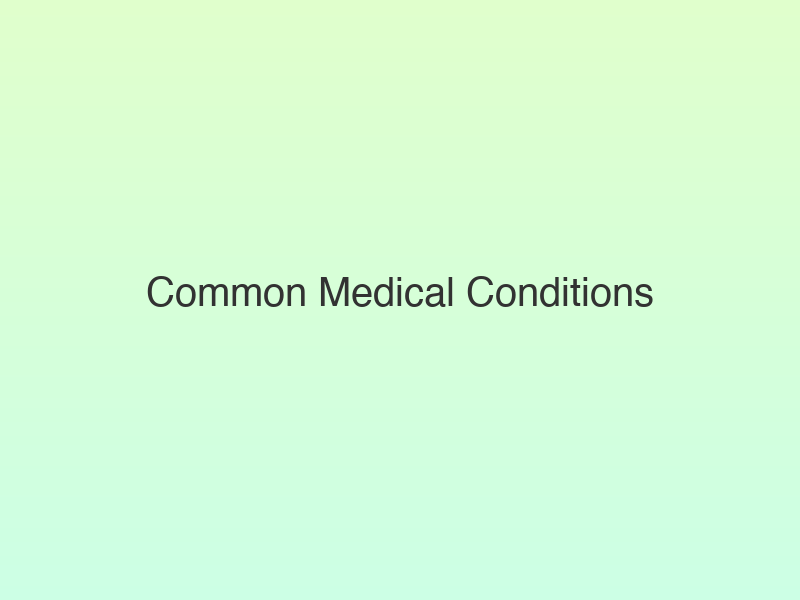 Translation missing: hi.Common Medical Conditions