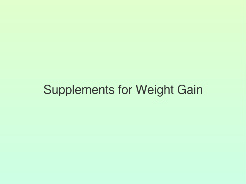 Translation missing: hi.Supplements for Weight Gain